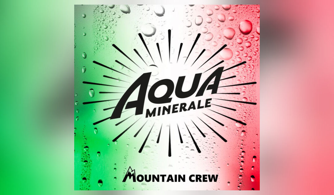 „Aqua Minerale“ – Die Mountain Crew bleibt ihrem Erfolgsrezept treu