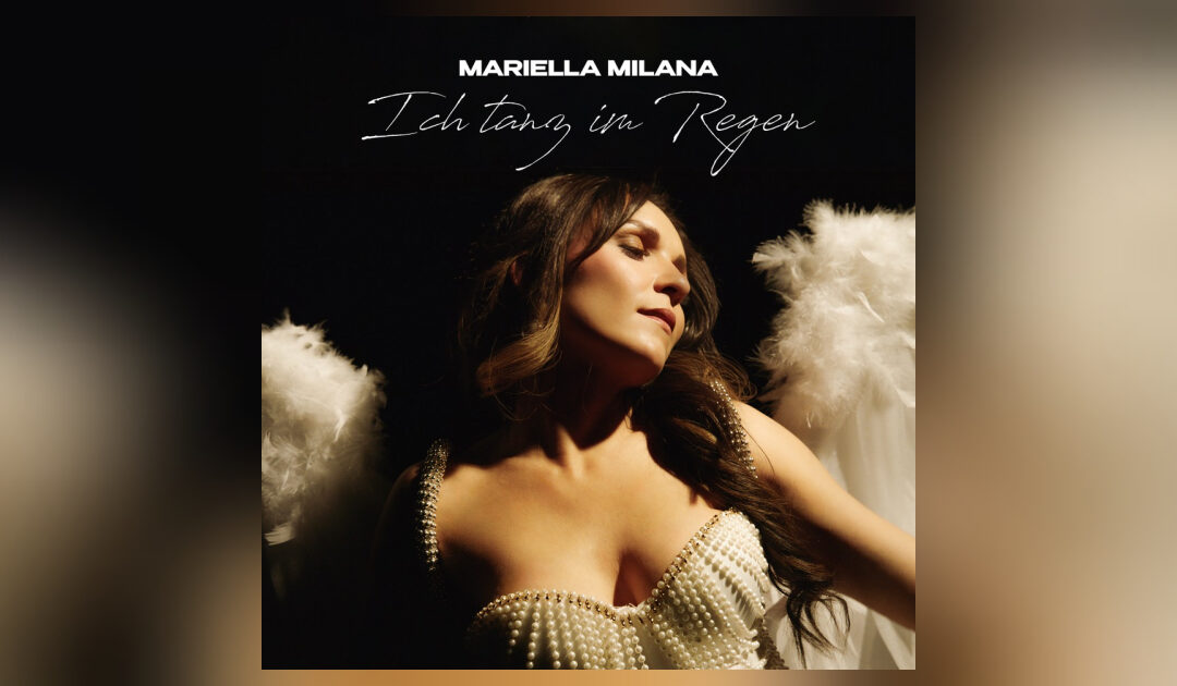 „Ich tanz im Regen“–Mariella Milana im Interview